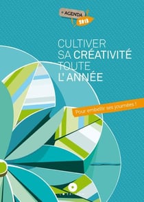 Agenda « cultiver sa créativité toute l'année - pour embellir ses journées ! » 2013
