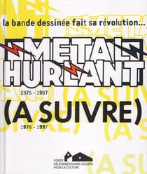 Métal Hurlant - A Suivre : la bande dessinée fait sa révolution