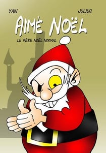 Aimé noël, le père noël normal