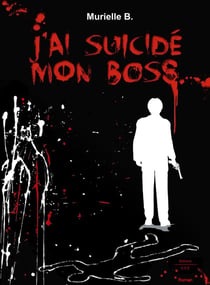 J'ai suicidé mon boss
