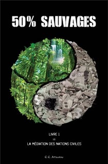 50% sauvages Tome 1 - la médiation des nations civiles