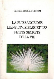 La puissance des liens invisibles et les petits secrets de la vie