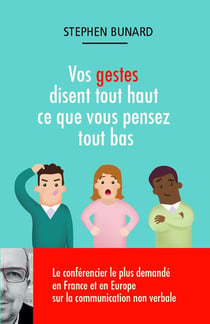 Vos gestes disent tout haut ce que vous pensez tout bas