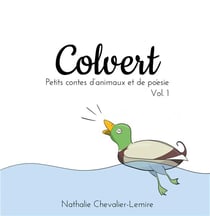 Petits contes d'animaux et de poésie t.1 - colvert