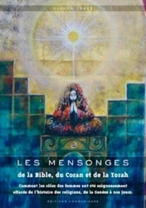 Les mensonges de la bible, du coran et de la torah - comment les rôles des femmes ont été soigneusement effacés de l'histoire des religions, de la Genèse à nos jours
