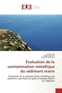 Évaluation de la contamination métallique du sédiment marin : Évaluation de la contamination métallique du sédiment superficiel du golfe d'Annaba (Nord-Est Algéri