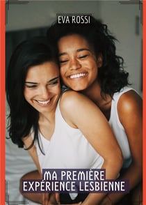 Ma Première Expérience Lesbienne : Histoires Érotiques Tabou pour Adultes