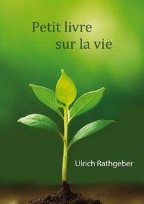 Petit livre sur la vie : L'essentiel en termes simples