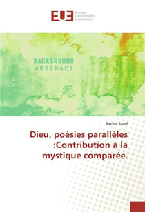 Dieu, poesies paralleles :contribution a la mystique comparee.