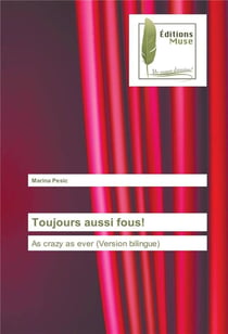 Toujours aussi fous ! - as crazy as ever