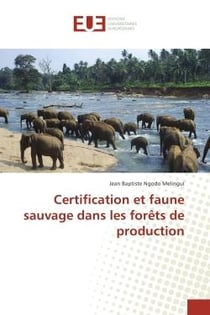Certification et faune sauvage dans les forets de production