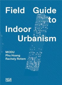 Modu field guide to indoor urbanism