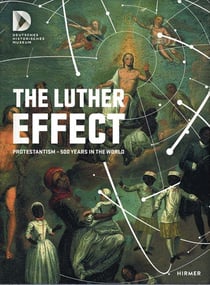 The Luther effect - protestantism, 500 years in the world