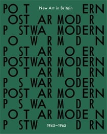 Postwar modern : new art in britain, 1945-65