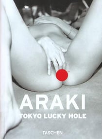 Nobuyoshi araki. tokyo lucky hole-trilingue