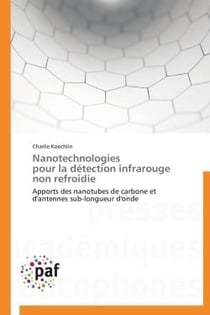 Nanotechnologies pour la détection infrarouge non refroidie - apports des nanotubes de carbone et d'antennes sub-longueur d'onde