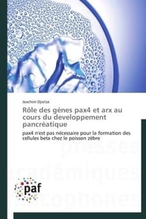 Rôle des gènes pax4 et arx au cours du développement pancréatique