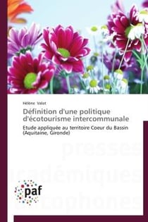 Définition d'une politique  d'écotourisme intercommunale - étude appliquée au territoire coeur du Bassin (Aquitaine, Gironde)