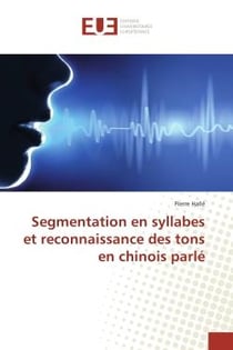Segmentation en syllabes et reconnaissance des tons en chinois parle