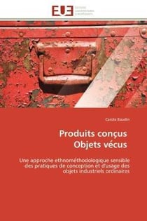 Produits conc us objets ve cus - une approche ethnome thodologique sensible des pratiques de concept