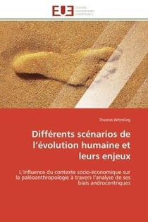 Differents scenarios de l evolution humaine et leurs enjeux