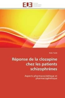 Reponse de la clozapine chez les patients schizophrenes - aspects pharmacocinetique et pharmacogenet