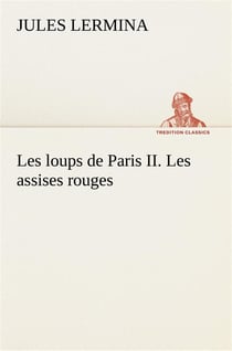 Les loups de paris ii. les assises rouges