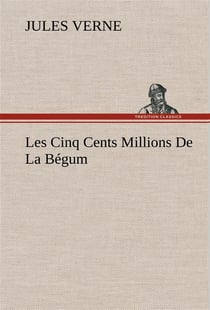 Les cinq cents millions de la begum