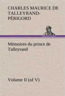Memoires du prince de talleyrand, volume ii (of v)