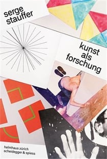 Serge stauffer: kunst als forschung /allemand