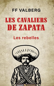 Les cavaliers de Zapata : les rebelles