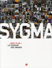 Sygma - gros plan : le pouvoir des images