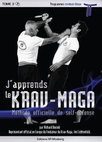 J'apprends le krav-maga Tome 3 - programmes ceinture bleue