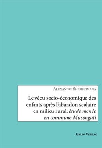 Le vecu socio-economique des enfants apres l'abandon scolaire en milieu rural: etude menee en commun