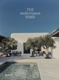 The mediterranean home - residential architecture and interiors with a southern touch