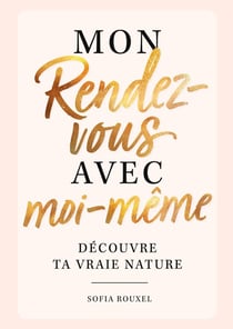 Mon rendez-vous avec moi-même - Découvre ta vraie nature : le livre de remplissage ultime avec des exercices passionnants et des découvertes étonnantes sur toi-même
