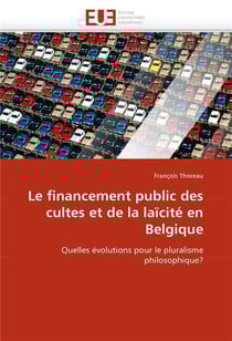 Le financement public des cultes et de la laicite en belgique