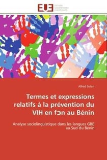 Termes et expressions relatifs a la prevention du vih en f n au benin - analyse sociolinguistique da