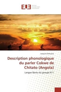 Description phonologique du parler Cokwe de Chitato (Angola) : Langue Bantu du groupe K11