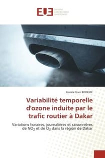Variabilité temporelle d'ozone induite par le trafic routier à Dakar : Variations horaires, journalières et saisonnières de NO2 et de O3 dans la région de Dakar