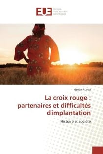 La croix rouge : partenaires et difficultés d'implantation : Histoire et société