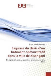 Esquisse du devis d'un bâtiment administratif dans la ville de Kisangani : Désignation, unité, quantité, prix unitaire, prix total
