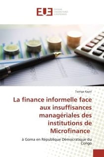 La finance informelle face aux insuffisances managériales des institutions de Microfinance : à Goma en République Démocratique du Congo