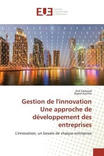 Gestion de l'innovationUne approche de développement des entreprises : L'innovation, un besoin de chaque entreprise