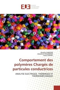 Comportement des polymères Chargés de particules conductrices : ANALYSE ELECTRIQUE, THERMIQUE ET THERMOMÉCANIQUE