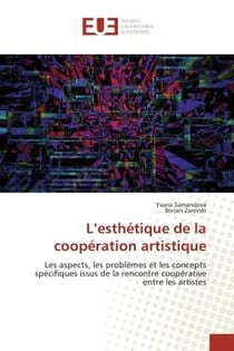 L'esthétique de la coopération artistique : Les aspects, les problèmes et les concepts spécifiques issus de la rencontre coopérative