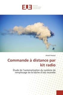 Commande à distance par kit radio : Étude de l'automatisation du système de remplissage de la bâche d'eau incendie