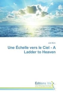 Une echelle vers le Ciel - A Ladder to Heaven