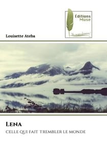 Lena : celle qui fait trembler le monde