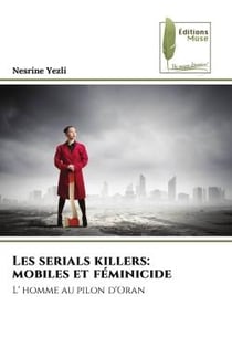 Les serials killers: mobiles et féminicide : L' homme au pilon d'Oran